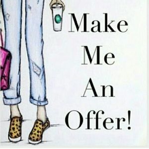 Make me a reasonable offer!